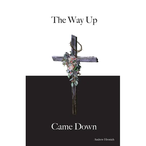 The Way Up Came Down