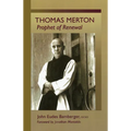 Thomas Merton: Prophet of Renewal