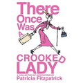 There Once Was a Crooked Lady