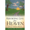 Reporting Live from Heaven: News to and from Heaven