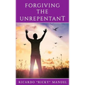 Forgiving the Unrepentant