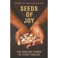 Seeds of Joy: The Healing Power of Story-Prayer