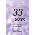 33 Ways: How to Unlock the Mystery of Your Dreams