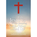 Let's Lift Jesus Up While Keeping Each Other Lifted Up!