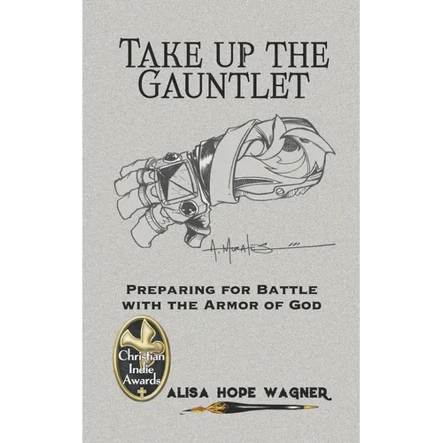 Take up the Gauntlet: Preparing for Battle with the Armor of God