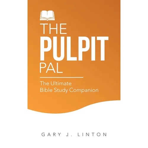 The Pulpit Pal: The Ultimate Bible Study Companion