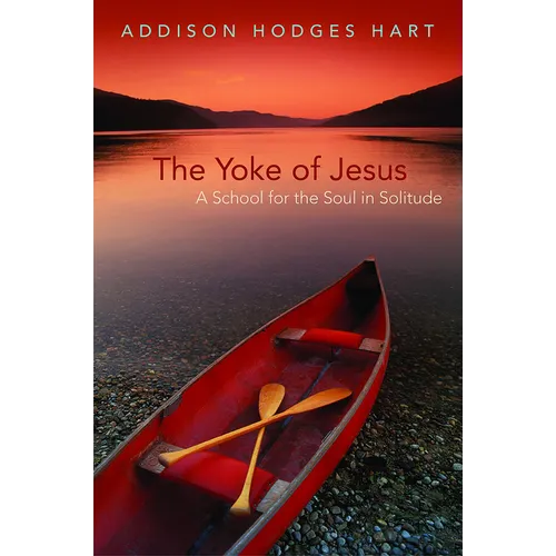 The Yoke of Jesus: A School for the Soul in Solitude
