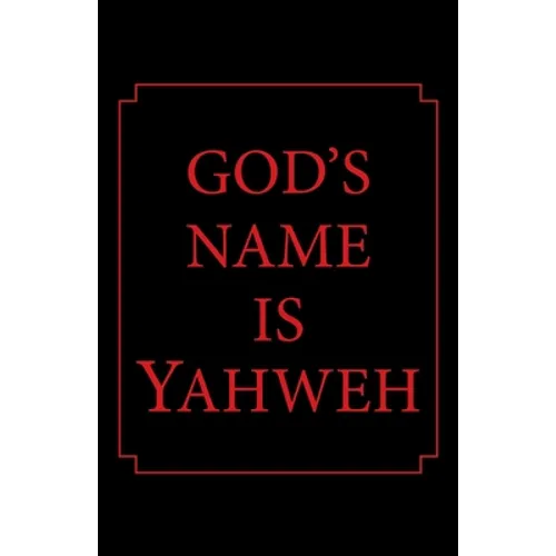 God's Name Is Yahweh
