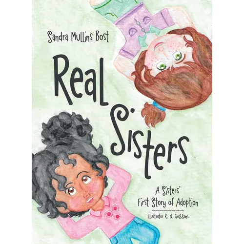 Real Sisters: A Sisters' First Story of Adoption