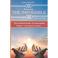 Releasing the Impossible: The Limitless Power of Intercession