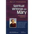 Spiritual Writings on Mary: Annotated & Explained