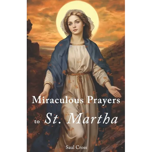 Miraculous Prayers to St. Martha