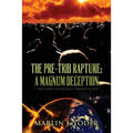 The Pre-Trib Rapture: A Magnum Deception: "...and many other such things you do."